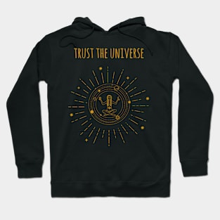 Trust the universe Hoodie